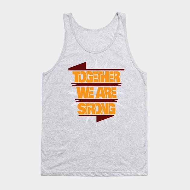 Together we are strong Tank Top by jeshiolip